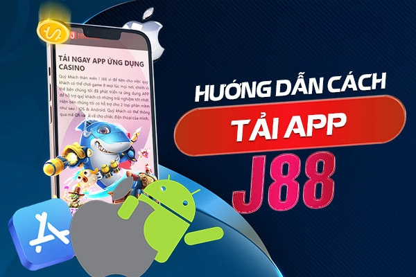 Hướng Dẫn Tải App J88